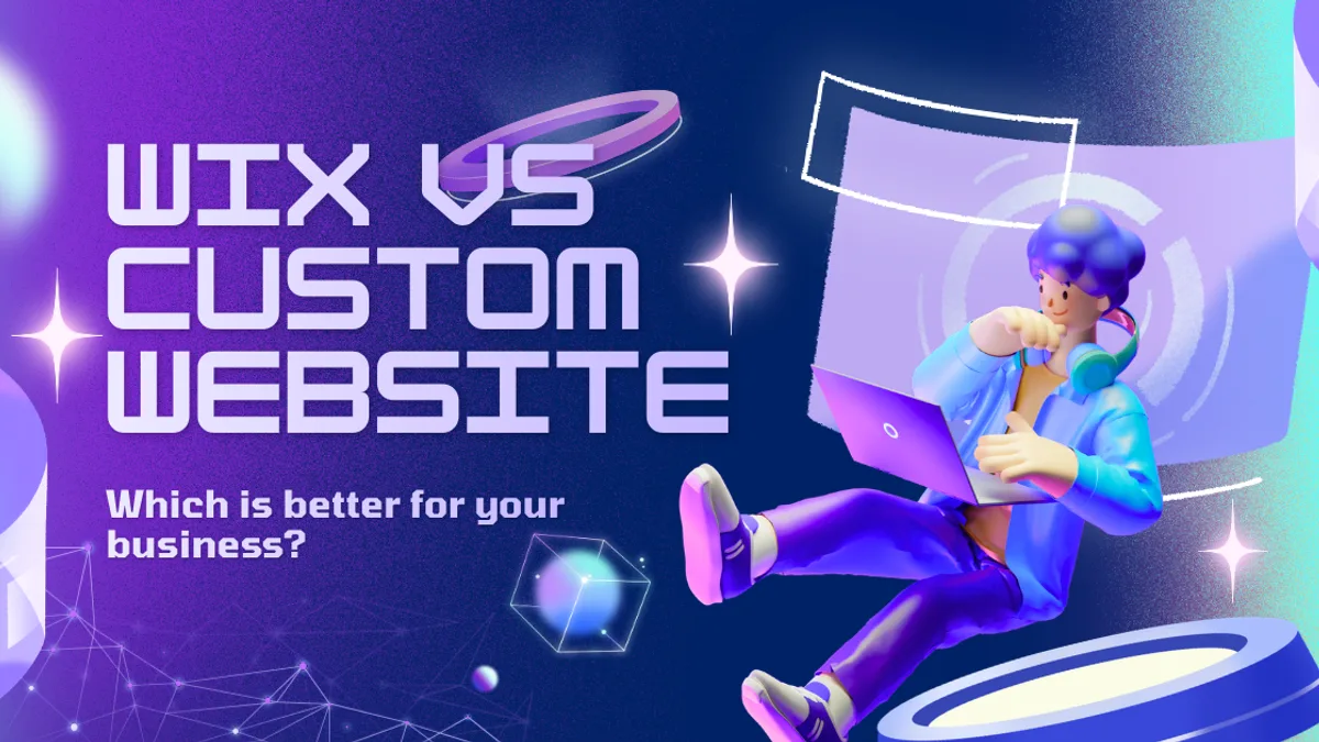 Wix vs Custom Website: Which Is Better for Your Business?